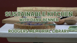 Navigate to Rodgers Memorial Library Sustainability Series - Sustainable Kitchen with Dana Benner