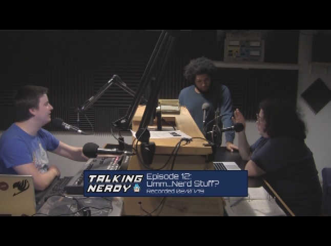 Talking Nerdy - Episode 12 Uhhh Nerd Stuff