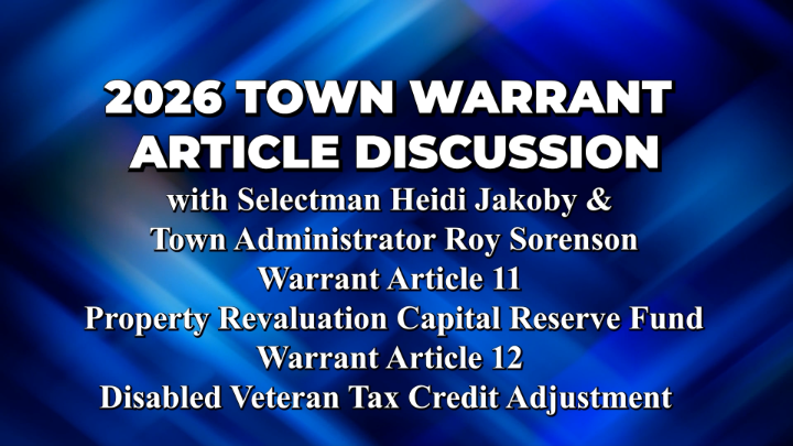 Thumbnail image for 2026 Town Warrant Article 11 and 12 - Property Revaluation CRF and Disabled Veteran Tax Credit Adjustment