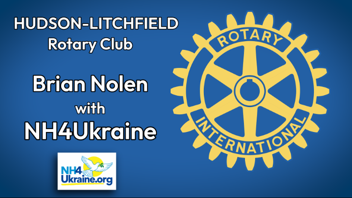 Thumbnail image for Hudson-Litchfield Rotary Club - NH4Ukraine with Brian Nolen