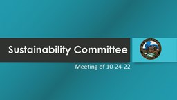 Navigate to Sustainability Committee Meeting of 10-24-22